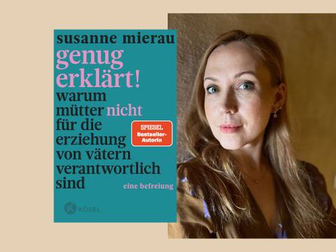 Susanne Mierau: Genug erklärt! Warum Mütter nicht für die Erziehung von Vätern verantwortlich sind. Eine Befreiung