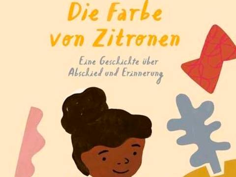 Cover zum Bilderbuch "Die Farbe von Zitronen- Eine Geschichte über Abschied und Erinnerung" von Kenesha Sneed – Cover zum Bilderbuch "Die Farbe von Zitronen- Eine Geschichte über Abschied und Erinnerung" von Kenesha Sneed