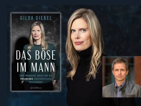Gilda Giebel und Uwe Madel im Gespräch: Das Böse im Mann. Über Anziehung, Macht und die Psychologie zerstörerischer Beziehungen