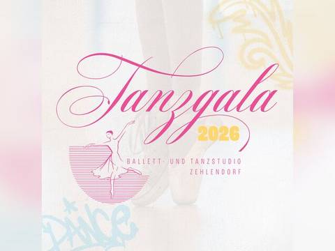  – Tanzgala 2026 in pinker Schrift, darunter Ballett- und Tanzstudio Zehlendorf. Hintergrund zeigt Ballettschuhe und ein dekoratives Muster.