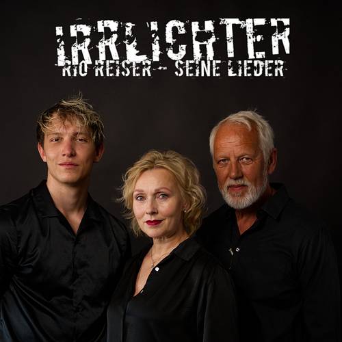 IRRLICHTER – Rio Reiser – Seine Lieder