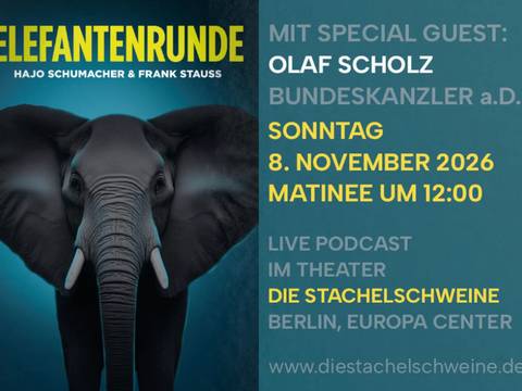  – Grauer Elefant auf blauem Hintergrund. Text: ELEFANTENRUNDE, Hajo Schumacher und Frank Stauss, Olaf Scholz, 8. November 2026, Die Stachelschweine