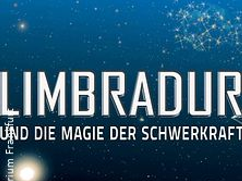 30.9.23 – Limbradur und die Magie der Schwerkraft - Planetarium Frankfurt (Oder)