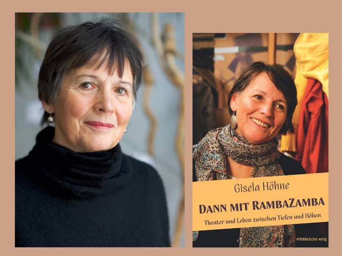 Gisela Höhne: Dann mit RambaZamba. Theater und Leben zwischen Höhen und Tiefen