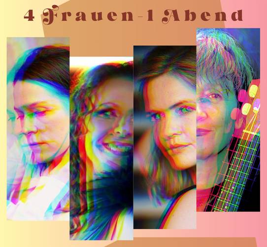 Grafik mit der Überschrift ‚4 Frauen – 1 Abend‘. Darunter sind vier unterschiedlich große Porträts von Frauen nebeneinander angeordnet, jeweils mit einem farbigen Doppelbild-Effekt in Rot, Grün und Blau. Im rechten Bild ist zusätzlich der Hals einer Gitarre zu sehen. Der Hintergrund besteht aus überlappenden Flächen in Beige, Rosa und Gelb und verleiht der Grafik einen modernen, künstlerischen Charakter.