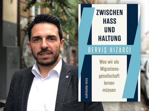 Derviş Hızarcı: Zwischen Hass und Haltung. Was wir als Migrationsgesellschaft lernen müssen
