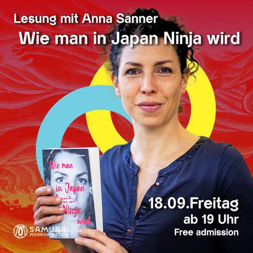 Wie man in Japan Ninja wird – Wie man in Japan Ninja wird. Lesung mit Anna Sanner im Samurai Museum Berlin am 18.09.