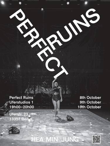 Perfect Ruins – Person tanzt allein auf der Bühne. Text: Perfect Ruins Uferstudios 1 19h00–20h00 Uferstr. 23 13357 Berlin 8th October 9th October 10th October HEA MIN JUNG.
