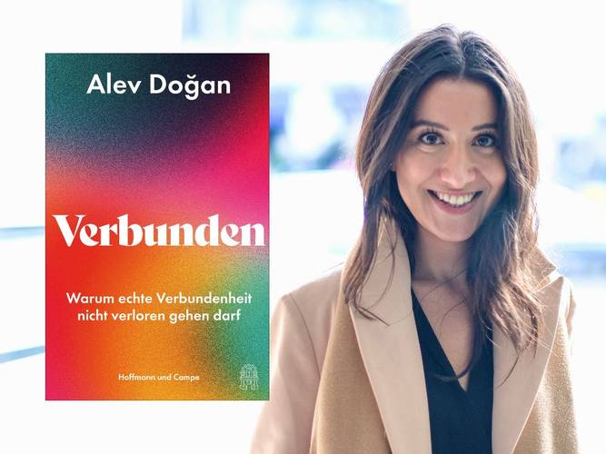 Alev Doğan: Verbunden. Warum echte Verbundenheit nicht verlorengehen darf