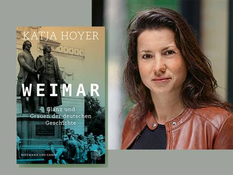 Katja Hoyer: Weimar. Glanz und Grauen der deutschen Geschichte