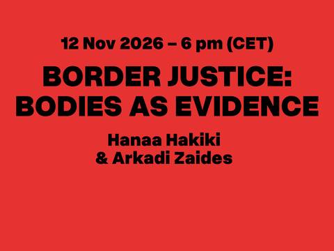 Bodies_of_Law_12.11.2026 – 12 Nov 2026 6 pm CET BORDER JUSTICE: BODIES AS EVIDENCE Hanaa Hakiki & Arkadi Zaides HZT Campus Uferstudios & Livestream. Roter Hintergrund.