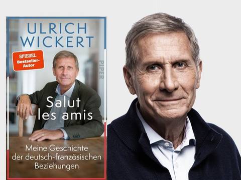 Ulrich Wickert im Gespräch mit Matthias Deiß: Salut les amis. Meine Geschichte der deutsch-französischen Beziehungen