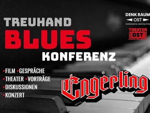 TREUHAND-BLUES-KONFERENZ – Schwarzer Hintergrund mit Klaviertasten. Texte: "TREUHAND BLUES KONFERENZ", "ENGERLING", "Film", "Gespräche", "Theater", "Vorträge", "Diskussionen", "Konzert"