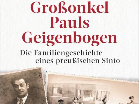 Buchcover - Großonkel Pauls Geigenbogen Die Lebens -und Familiengeschichte eines preußischen Sinto, Romeo Franz und Alexandra Senfft