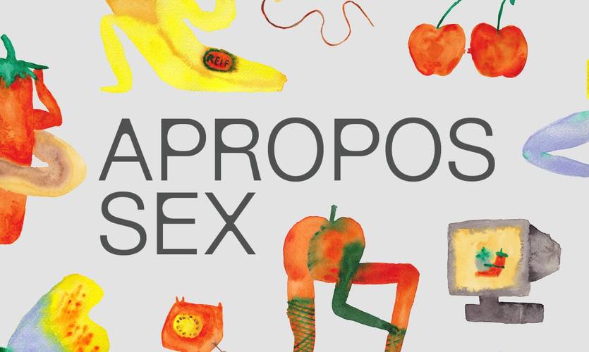 Key Visual der Ausstellung – Der Schriftzug "APROPOS SEX", dazu gezeichnete Früchte, die symbolisch für Sex stehen: Kirschen, Banane, Pfirsich und andere.