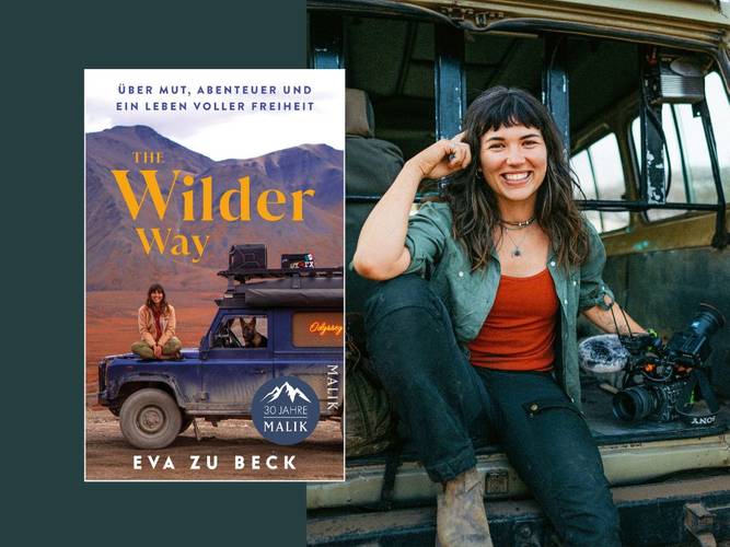 Eva zu Beck: The Wilder Way. Über Mut, Abenteuer und ein Leben voller Freiheit