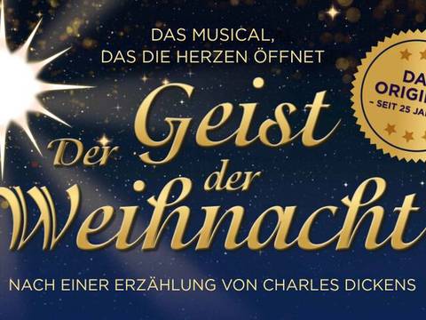  – Goldener Text auf dunklem Hintergrund mit Sternen: "Der Geist der Weihnacht". Oberhalb: "Das Musical das die Herzen öffnet". Rechts: Emblem "Das Original seit