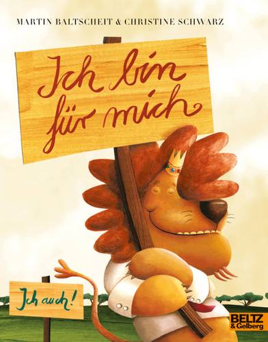 Buchcover „Ich bin für mich“ von Martin Baltscheit und Christine Schwarz – Gezeichneter Löwe mit Demonstrationsschild