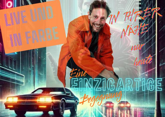 Person in oranger Jacke kniet auf neonbeleuchteter Strasse. Text: LIVE UND IN FARBE, IN IHRER NÄHE, nur heute, Eine EINZIGARTIGE Begegnung.