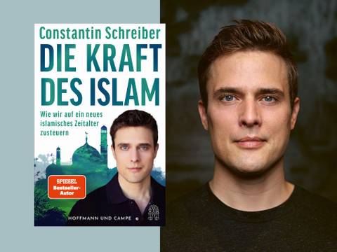 Constantin Schreiber: Die Kraft des Islam