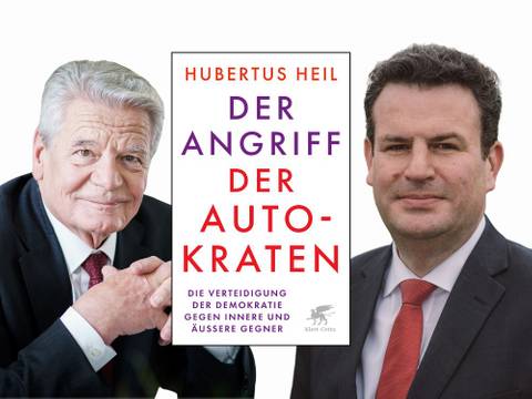 Hubertus Heil und Joachim Gauck im Gespräch: Der Angriff der Autokraten. Die Verteidigung der Demokratie gegen innere und äußere Gegner