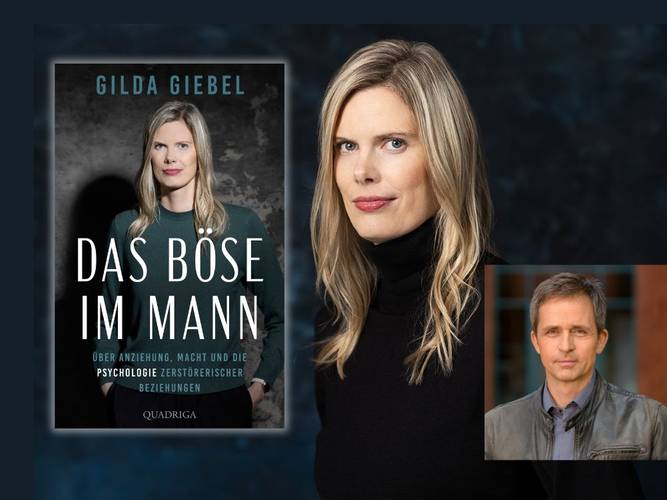 Gilda Giebel und Uwe Madel im Gespräch: Das Böse im Mann. Über Anziehung, Macht und die Psychologie zerstörerischer Beziehungen