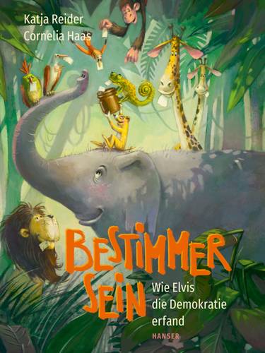 Buchcover "Bestimmer sein - Wie Elvis die Demokratie erfand" von Katja Reider und Cornelia Haas – Buchcover "Bestimmer sein - Wie Elvis die Demokratie erfand" von Katja Reider und Cornelia Haas