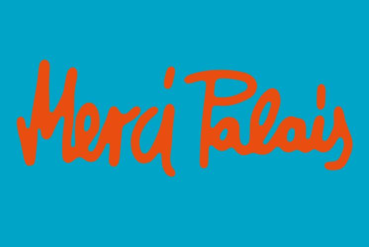 Schriftzug "Merci Palais" in rot auf hellblauem Hintergrund, handschriftlicher Stil.