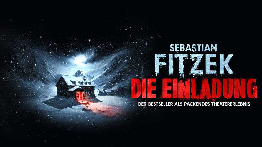 Sebastian Fitzeks Die Einladung – Zentral ein schneebedecktes Haus mit rot erleuchtetem Eingang. Text: "Sebastian Fitzek Die Einladung Der Bestseller als packendes Theatererlebnis".