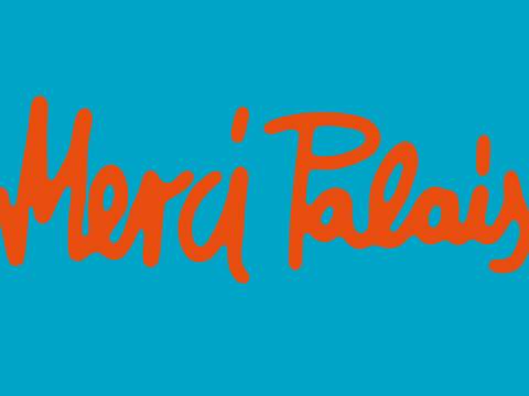  – Schriftzug "Merci Palais" in rot auf hellblauem Hintergrund, handschriftlicher Stil.