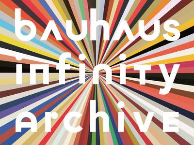 Bauhaus Infinity Archive – Bauhaus Infinity Archive