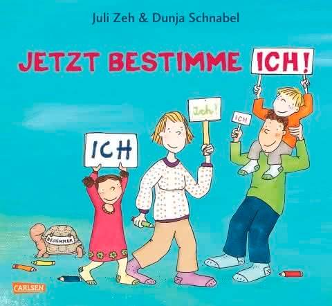 Buchcover "Jetzt bestimmte ich, ich, ich" von Juli Zeh (Autorin) und Dunja Schnabel (Illustrator) – Buchcover "Jetzt bestimmte ich, ich, ich" von Juli Zeh (Autorin) und Dunja Schnabel (Illustrator)