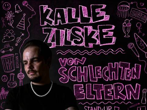 Kalle Zilske - Von schlechten Eltern – Kalle Zilske
