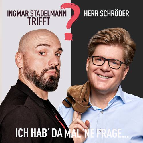 Ingmar Stadelmann trifft Herr Schröder - Ich hab' da mal 'ne Frage – Hendrik Gergen_Boris Breuer