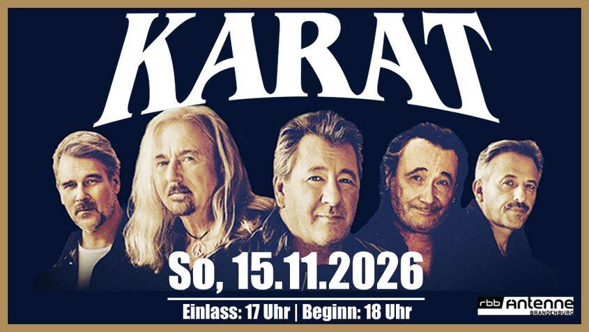 KARAT Bandmitglieder nebeneinander, Text: So, 15.11.2026, Einlass: 17 Uhr, Beginn: 18 Uhr, rbb Antenne Brandenburg.