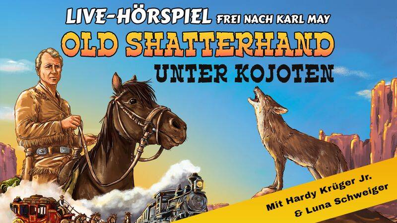 Person auf Pferd neben heulendem Kojote vor Canyon. Text: "Live-Hörspiel frei nach Karl May. Old Shatterhand unter Kojoten. Mit Hardy Krüger Jr. & Luna