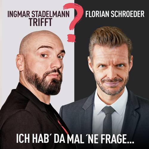 Ingmar Stadelmann trifft Florian Schroeder - Ich hab' da mal 'ne Frage – Hendrik Gergen_Frank Eidel