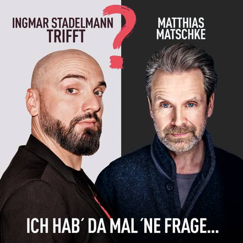 Ingmar Stadelmann trifft Matthias Matschke - Ich hab' da mal 'ne Frage – Hendrik Gergen_Tom Wagner