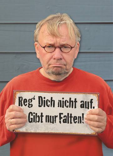 Bernd Stelter - Reg dich nicht auf, gibt nur Falten! – Bernd Stelter