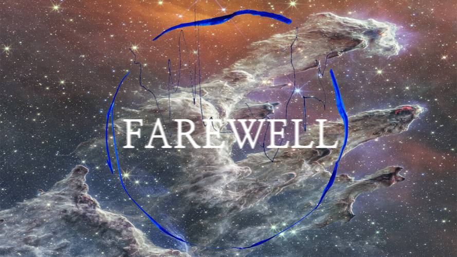 FAREWELL – Sterne und Nebel im All, blauer Bogen und geschriebener Text FAREWELL in der Mitte.