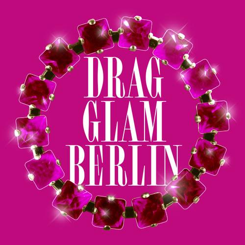 DRAG. GLAM. BERLIN.