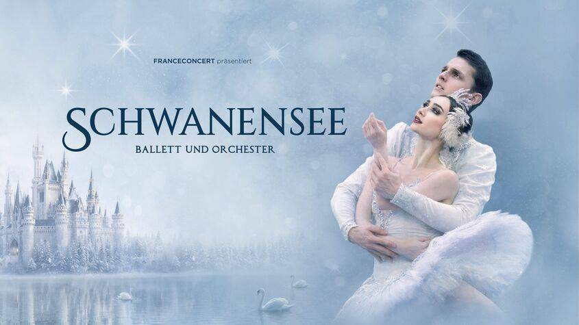 Mann hält Frau in weißem Ballettkostüm, beide schauen nach oben; links Text: FRANCECONCERT präsentiert SCHWANENSEE BALLETT UND ORCHESTER; im Hintergrund