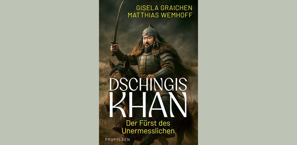 Buchcover „Dschingis Khan. Der Fürst des Unermesslichen“