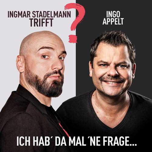 Ingmar Stadelmann trifft Ingo Appelt - Ich hab' da mal 'ne Frage – Halbportraets zweier Personen, eine mit Glatze und Bart, die andere mit gestylten Haaren und Schnurrbart; Text: INGMA STADELMANN TRIFFT INGO APPELT. Ich hab'