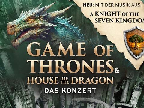  – Drache mit geöffnetem Maul über Text: "GAME OF THRONES & HOUSE OF THE DRAGON DAS KONZERT", oben "NEU: MIT DER MUSIK AUS A KNIGHT OF THE SEVEN KINGDOMS".