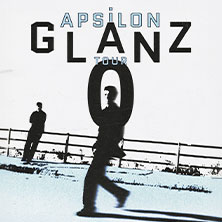 Apsilon - Glanz Null Tour — Columbiahalle
