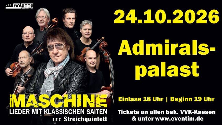 Acht Musiker mit Instrumenten und Text: MASCHINE Lieder mit klassischen Saiten und Streichquintett, 24.10.2026 Admiralspalast, Einlass 18 Uhr, Beginn 19 Uhr.