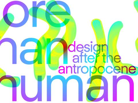 Keyvisual der Ausstellung „More Than Human. Design nach dem Anthropozän“