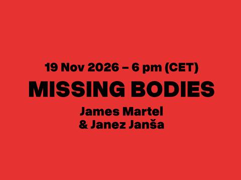 Bodies_of_Law_19.11.2026 – 19 Nov 2026 6 pm CET MISSING BODIES James Martel und Janez Janša HZT Campus Uferstudios und Livestream. Roter Hintergrund, schwarze Schrift.