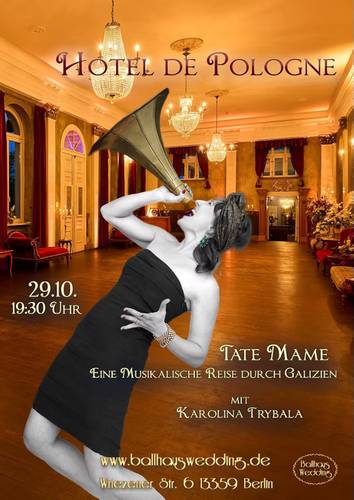 tate mame – Frau in schwarzem Kleid singt in ein Grammophon; Schriftzug Hotel de Pologne; Informationen zu einem Konzert am 29.10. um 19:30 Uhr in Berlin.